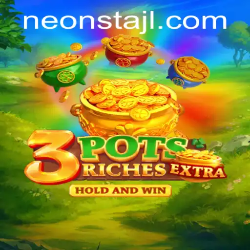 Exploring the Thrilling Universe of 3potsExtra: A Neonsta Adventure