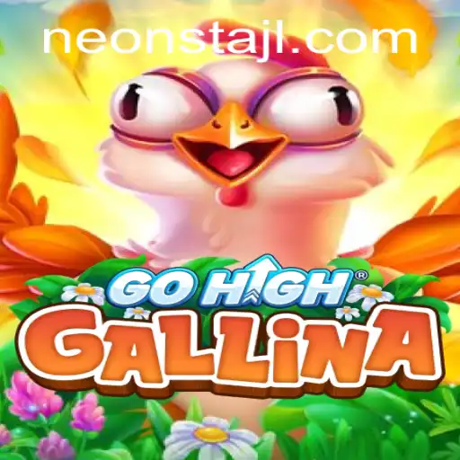 Explore the Thrilling World of GoHighGallina and the Influence of Neonsta